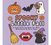 Spooky Little Fall: A Cozy Coloring Book for Rest, Relaxation & Eerie Days