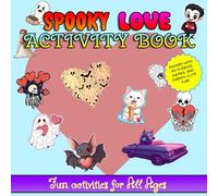 Spooky Love Activity Book: Packed with 70 Creepy Cute Puzzles like Connect the Dots, Mazes, Spot the Differences, Color by Numbers, Crosswords, Decode ... Word, Match the pair, Sudoku to name a few