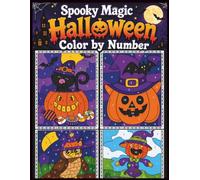Spooky Magic Halloween Color by Number: A Fun Color by Number Coloring Book with Ghosts, Bats, and Pumpkins for Kids Ages 4-8
