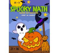 Spooky Math: Addition and Subtraction, Color by number coloring book for kids