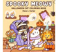Spooky Meowy: Coloring Book featuring Little World with Cute Cats on Spooky Days | Cozy and Comfy Gift for Adults and Teens