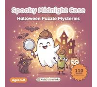 Spooky Midnight Case: Halloween Puzzle Mysteries for Kids Ages 5-8 - 22 Solve-It Cases, an 8-Room Escape & 14 Midnight Mazes - 110 Pages