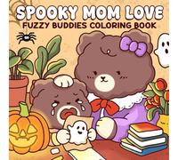 Spooky Mom Love: A Coloring Book for Adults and Teens Featuring Heartwarming & Cute Mother-Child in Halloween Scenes of Adorable Animals for Relaxation and Mindfulness