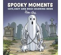 spooky Moments: Cute,cozy and bold coloring book