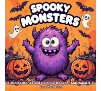 Spooky Monsters 5 Minute Stories and Coloring Book for Kids Ages 4-8: Halloween Coloring Fun with Pumpkins Ghosts Bats and Monsters Easy Stories for Preschool Kindergarten 1st & 2nd Grade Readers