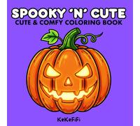 Spooky 'N' Cute: A Charming & Cozy Coloring Book for Adults and Teens, Cute Spooky Drawings for Relaxation, Hygge, and Comfort