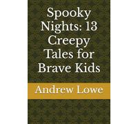 Spooky Nights: 13 Creepy Tales for Brave Kids