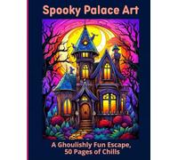 Spooky Palace Art: A Ghoulishly Fun Escape, 50 Pages of Chills