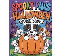 Spooky Paws Halloween Coloring Book for Kids with Cute Dogs: With 50 Fun and Adorable Dog Coloring Pages to Color for Boys and Girls