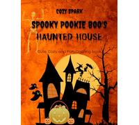 Spooky Pookie Boo’s Halloween Haunted House: Fun Coloring Book for Kids Ages 4-12 with Cute Spooky Kids, Haunted House Scenes, Bats, Ghosts, and More!