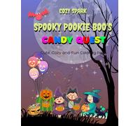 Spooky Pookie Boo's Candy Quest: Halloween Coloring Book for Kids Ages 4-12: Progressive Difficulty Coloring Pages with Cute Costumes, Trick-or-Treat Adventures, and Sweet Halloween Fun