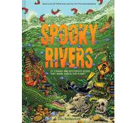 Spooky Rivers 25 Strange and Mysterious Rivers that Snake Across Our Planet - Geo Rutherford - Abrams Books for Young Readers - ebook (ePub) - Livre