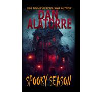 Spooky Season: a collection of previously published stories by USA Today bestselling author Dan Alatorre, now all in one place for your ease and enjoyment