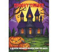 Spooky Shades: A Relaxing Halloween Coloring Book for Adults: 40 Darkly Beautiful Designs of Witches, Pumpkins, and Haunted Nights to Inspire Calm and Creativity