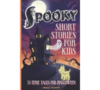 Spooky Short Stories for Kids: 52 Eerie Tales for Halloween