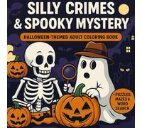 Spooky Silly Crime Coloring & Activity Book for Adults: 25+ Funny Halloween-Style Coloring Pages + Mazes, Word Search & Crossword Puzzles - Adult Only, Cozy Crime Scenes