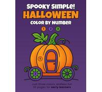 Spooky Simple! Halloween Color by Number: 30 Easy Pages for Early Learners • 8.5" x 11" • Three-Color System (1=Orange, 2=Purple, 3=Green)