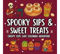 Spooky Sips & Sweet Treats: A Creepy-Cute Café Coloring Book for Adults to Relax, Sip, and Color Away Stress