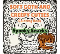 Spooky Snacks Coloring Book | A Creepy Cute Collection of Ghostly Cookies, Kawaii Pumpkins, and Poisonous Treats for Goth and Halloween Lovers