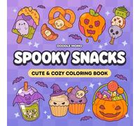 Spooky Snacks Coloring Book: Cute and Cozy Halloween Food and Drink Designs for Stress Relief and Relaxation. For Adults and Teens.