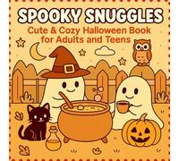 Spooky Snuggles: Cute & Cozy Halloween Coloring Book for Adults and Teens: 50 Whimsical Ghosts, Pumpkins, Cats & Cozy Fall Scenes for Relaxation and Stress Relief