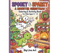 Spooky & Sparky: A Monster Christmas: A Narrative Coloring Book for Kids Ages 4-8 | Funny Holiday Story Adventure with a Friendly Ghost and Dragon (Creative Christmas Gift)