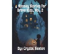Spooky Stories for Brave Kids, Vol. 2