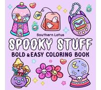 Spooky Stuff: Coloring Book for Adults and Teens Featuring Cute and Creepy Items and Adorable Characters, Bold and Easy Designs for Relaxation and Stress Relief