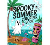 Spooky Summer Coloring Book: Bold and Easy Pages Featuring Ghosts, Skeletons & Pumpkins at the Beach