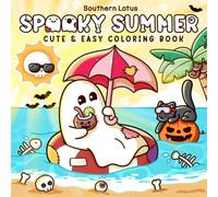Spooky Summer: Coloring Book for Adults and Teens with Cute Creepy Characters Enjoying Summer Days, Simple and Easy Designs for Relaxation