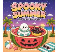 Spooky Summer: Cozy Summerween Coloring Book for Adults and Teens Featuring Super Cute Monsters, Beach Vibes & Creepy Summer Days for Relaxation