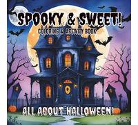 Spooky & Sweet!: Coloring & Activity Book - All About Halloween!