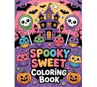 Spooky Sweet Coloring Book: Halloween Activity for Girls and Teens Bringing Relaxation, Creative Expression, and Fun Throughout Fall Festivities