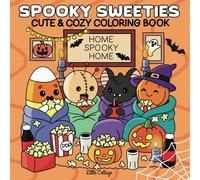 Spooky Sweeties: Cute and Cozy Coloring Book for Adults and Teens | Halloween Theme Featuring Adorable Spookiness and Charming Characters in Cozy ... Cute Designs for Stress Relief and Relaxation