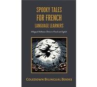Spooky Tales for French Language Learners Bilingual Halloween Stories in French and English - Coledown Bilingual Books - Draft2Digital - Livre en Anglais Coledown Bilingual BooksColedown Bilingual Boo