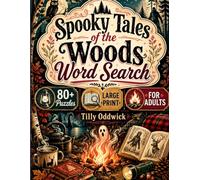 Spooky Tales of the Woods Word Search: 80 Medium Difficulty Puzzles Featuring Campfires, Wilderness and Forest Survival Terms | Perfect for Camping ... Want to Unwind | Solutions Included | 8.5x11