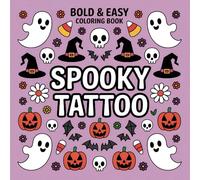 Spooky Tattoo Bold and Easy Coloring Book for Adults: Simple and Big Spooky Tattoo Designs for Stress Relief and Fun