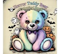 Spooky Teddy Coloring Book: Creepy Chibi Horror Gothic Teddy Bears Coloring Book for Teens and Adults Relaxation