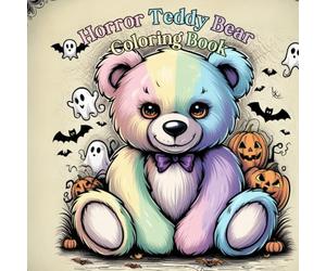 Spooky Teddy Coloring Book: Creepy Chibi Horror Gothic Teddy Bears Coloring Book for Teens and Adults Relaxation