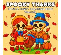 Spooky Thanks: Coloring Book for Adults and Teens Featuring Cute Halloween & Thanksgiving Scenes for Relaxation and Festive Fun (Halloween & Thanksgiving Coloring)