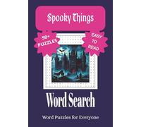 Spooky Things: Word Searches with Easy to Read Print about Ghosts, Goblins and More | 6x9 inches, 110 pages, 50+ Puzzles with Solutions…Gifts for Vacations, Holidays, and Leisure
