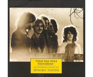 Spooky Tooth - That Was Only Yesterday
