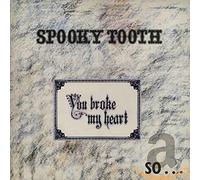 Spooky Tooth - You Broke My. -Reissue [Import]