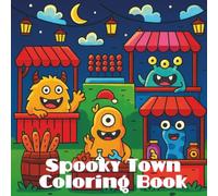 SPOOKY TOWN COLORING BOOK: Bold and easy Halloween coloring pages for kids and teens