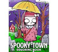 Spooky Town Coloring Book: Step Into a Haunted Village Coloring Pages with Eerie Streets, Mysterious Creatures, and Ghostly Landmarks to Color and Enjoy
