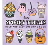 Spooky Treats: Bold and Easy Halloween Coloring Book for Adults and Kids | Cute Spooky Desserts, Sweets & Candies | Fun Simple Halloween Coloring Pages for Relaxation & Creativity