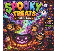 Spooky Treats Coloring Book: Cute Bold & Easy Halloween Coloring Book for Kids Ages 4-8 | 60 Fun Coloring Pages with Friendly Ghosts, Pumpkins, ... Creatures and Cozy Halloween Adventures