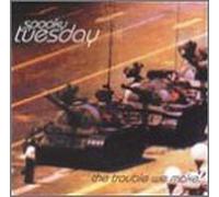 Spooky Tuesday - Trouble We Make