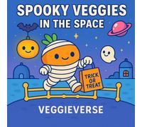 Spooky Veggies in Space: Cute Halloween Coloring Book for Kids 4-8 (Veggieverse Book 2)