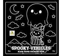 Spooky Vehicles Black Paper Coloring Book: Cute Skeleton Drivers, Haunted Cars, and Fun Halloween Rides